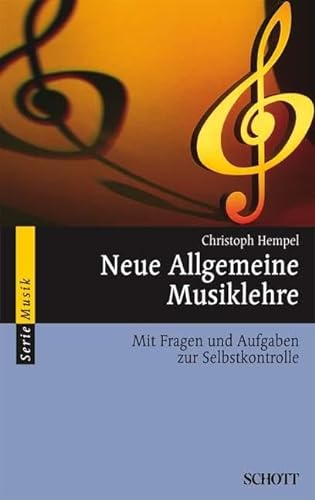 Neue Allgemeine Musiklehre: Mit Fragen und Aufgaben zur Selbstkontrolle von Schott Music
